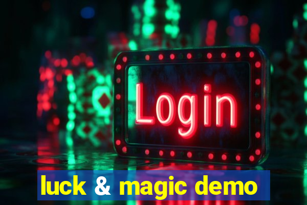 luck & magic demo